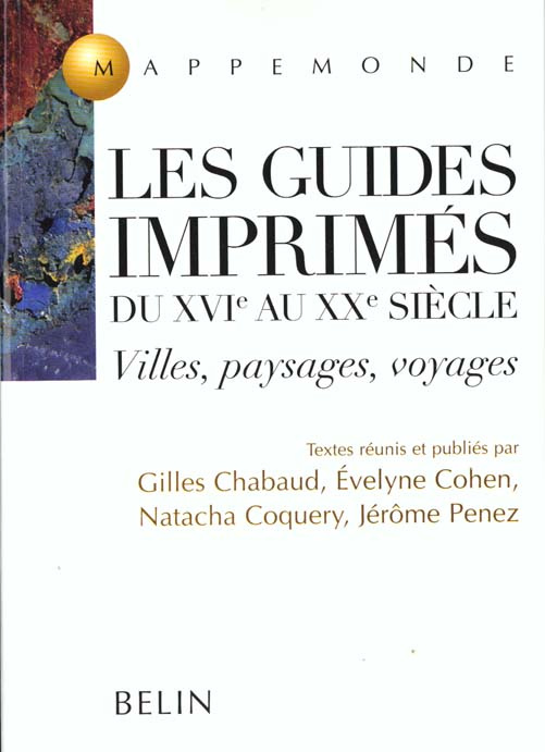 Les guides imprimés du XVIème au XXème siècle. Villes, paysages, voyages