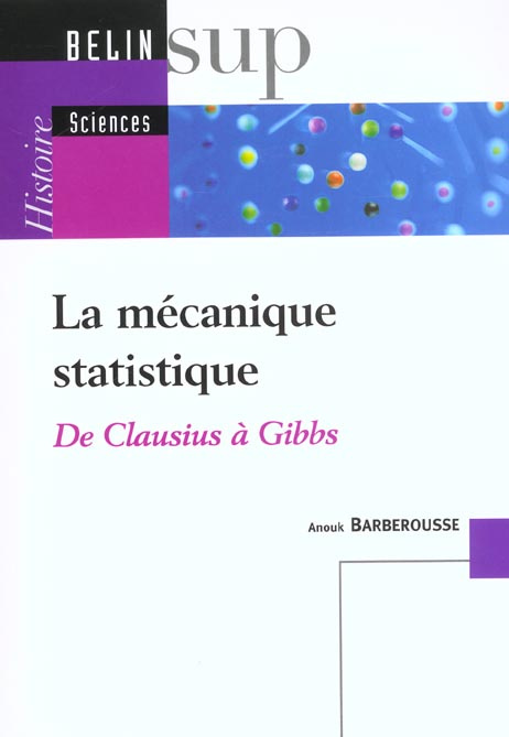 La mécanique statistique. De Clausius à Gibbs