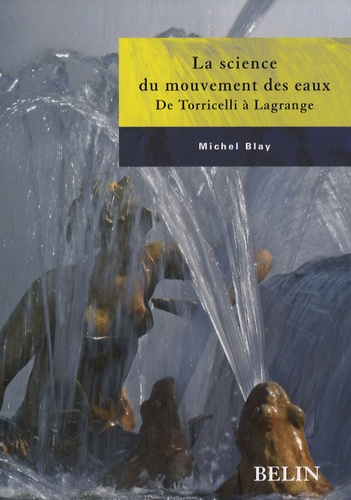 La science du mouvement des eaux. De Torricelli à Lagrange