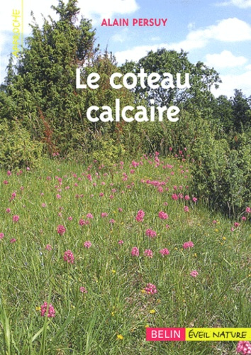Le coteau calcaire. Un jardin d'oublis et de couleurs