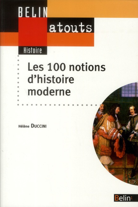 Les 100 notions d'histoire moderne