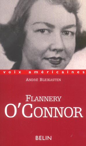 Flannery O'Connor. In extremis