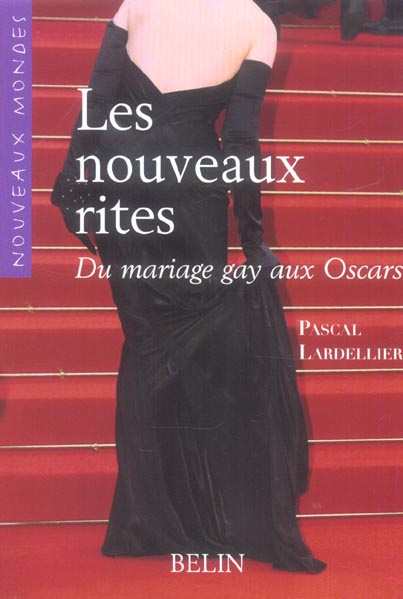 Les nouveaux rites. Du mariage gay aux Oscars