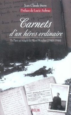 Carnets d'un héros ordinaire. De Paris au maquis du Mont Mouchet (1940-1944)
