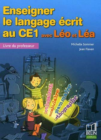 Enseigner le langage écrit au CE1 avec Léo et Léa