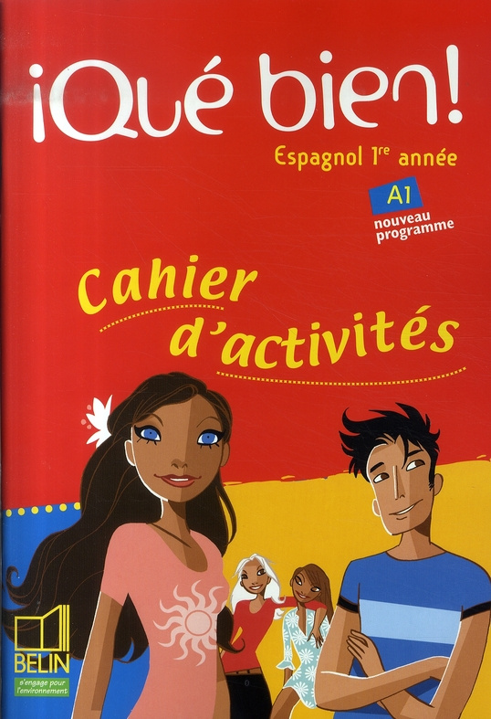 Espagnol 1re année Qué bien! Cahier d'activités