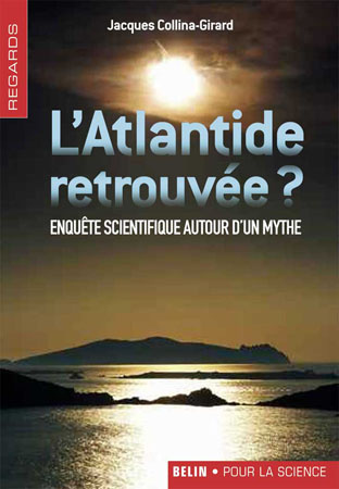 L'Atlantide retrouvée ? Enquête scientifique autour d'un mythe