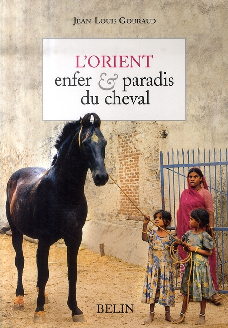 L'Orient. Enfer et paradis du cheval