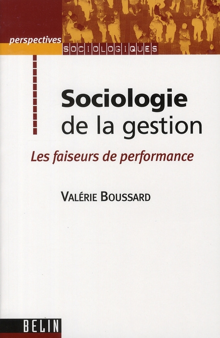 Sociologie de la gestion. Les faiseurs de performance