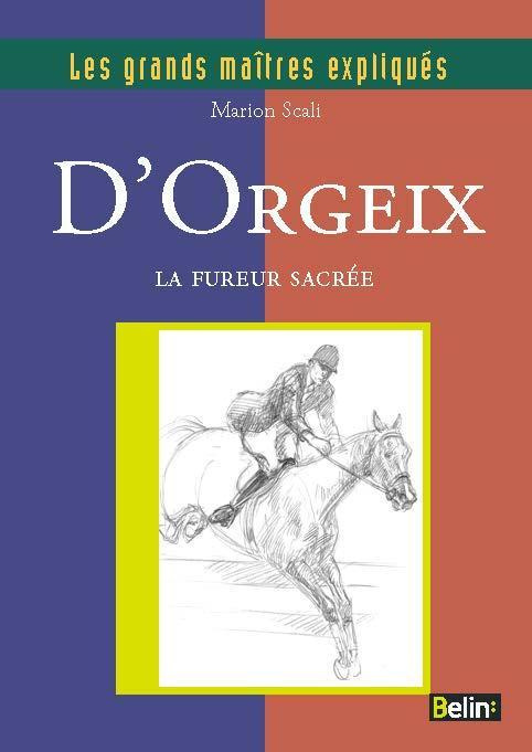 Jean d'Orgeix. La fureur sacrée
