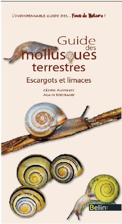 Guide des mollusques terrestres. Escargots et limaces