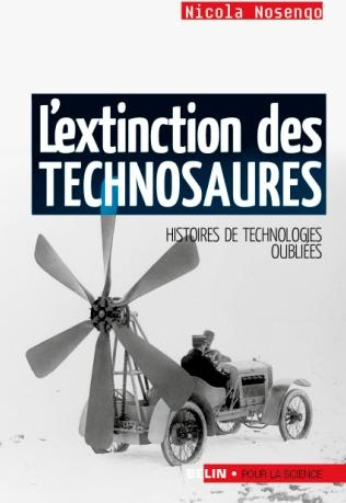 L'extinction des technosaures. Histoires de technologies oubliées