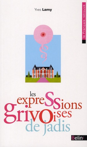 Les expressions grivoises de jadis