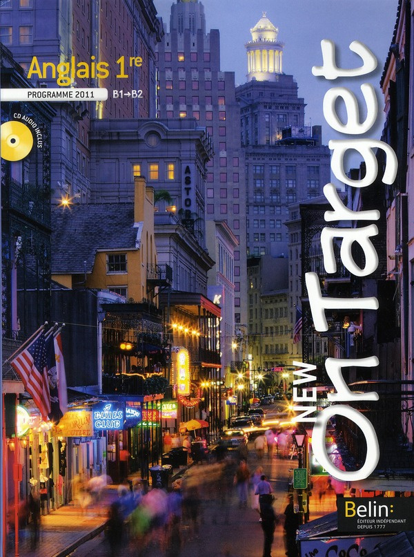 Anglais 1re B1/B2 New On target. Programme 2011, avec 1 CD audio