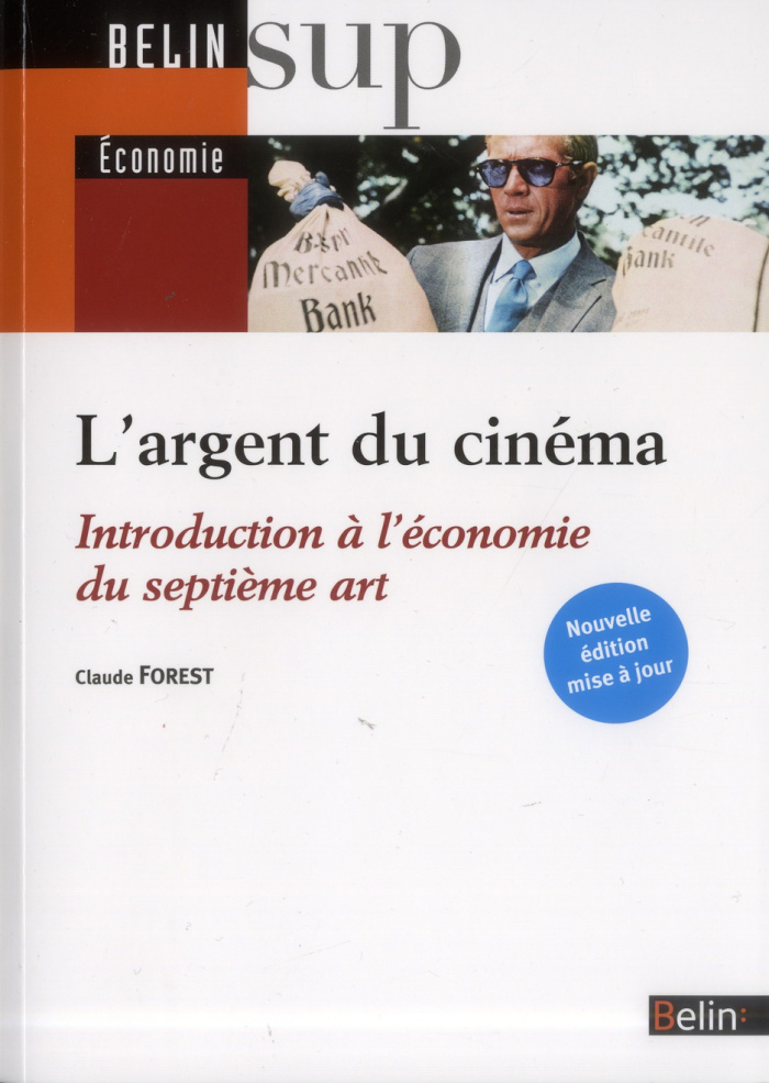 L?argent du cinéma. Introduction à l'économie du septième art
