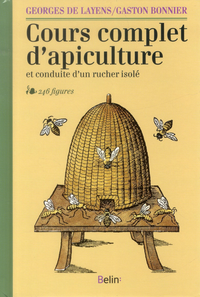 Cours complet d'apiculture et conduite d'un rucher isolé