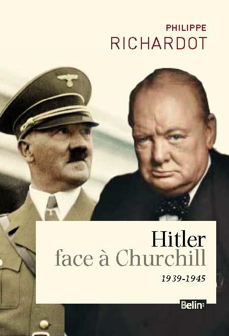 Hitler face à Churchill. Le front de l'Ouest 1939-1945