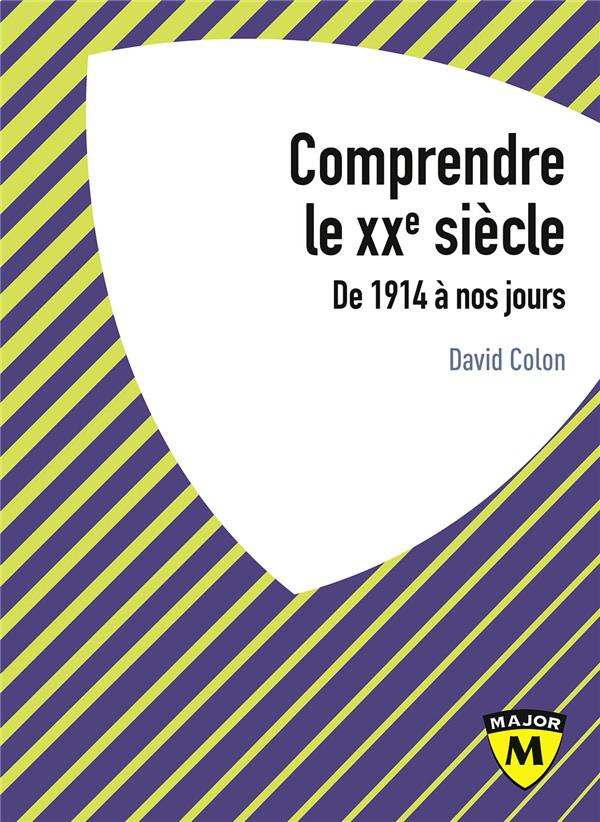 Comprendre le XXe siècle. De 1914 à nos jours