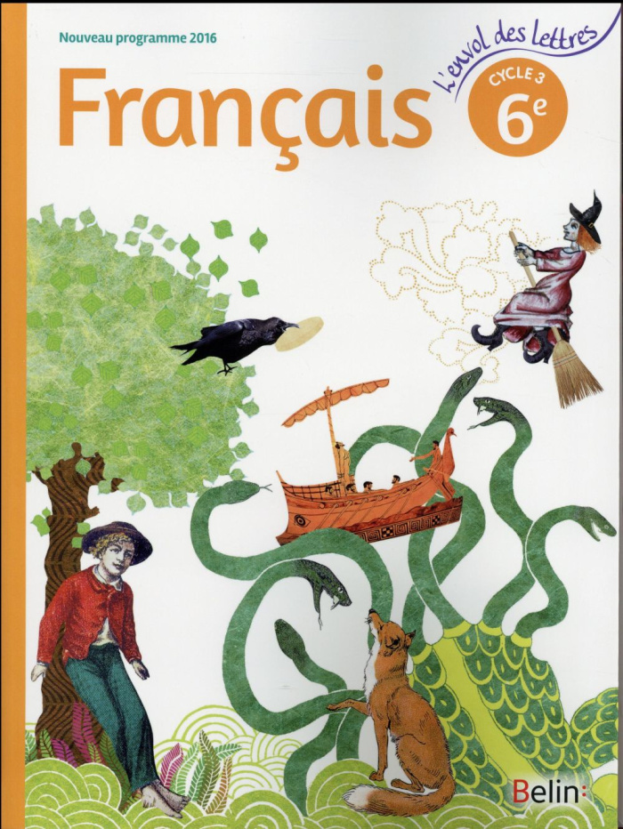 Français 6e Cycle 3. Livre de l'élève, Edition 2016