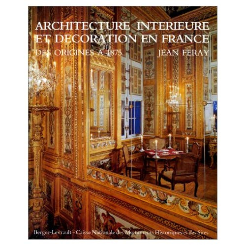 Architecture intérieure et décoration en France des origines à 1875