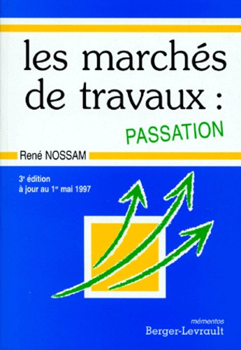 PASSATION DES MARCHES DE TRAVAUX DES CT ET EP. 3ème édition mise à jour au 1er mai 1997