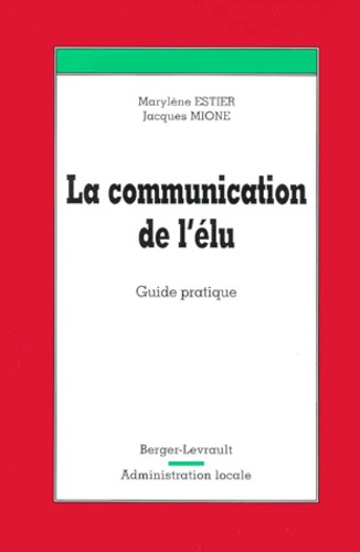 LA COMMUNICATION DE L'ELU GUIDE PRATIQUE
