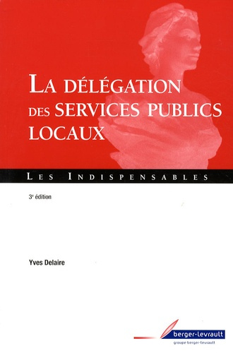 La délégation des services publics locaux. 3e édition