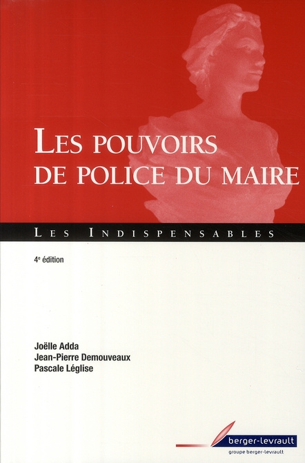 Les pouvoirs de police du maire. 4e édition