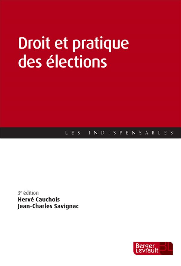 Droit et pratique des élections. 3e édition