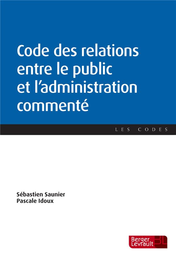 Code des relations entre le public et l'administration commenté. Edition 2019