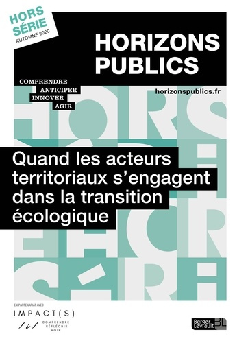 Horizons publics Hors-série, automne 2020 : Quand les acteurs territoriaux s'engagent dans la transi