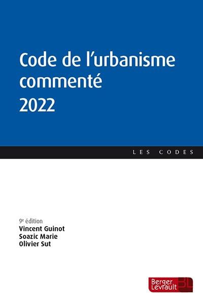 Code de l'urbanisme commenté. Edition 2022