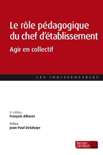 Le rôle pédagogique du chef d'établissement. Agir en collectif, 8e édition