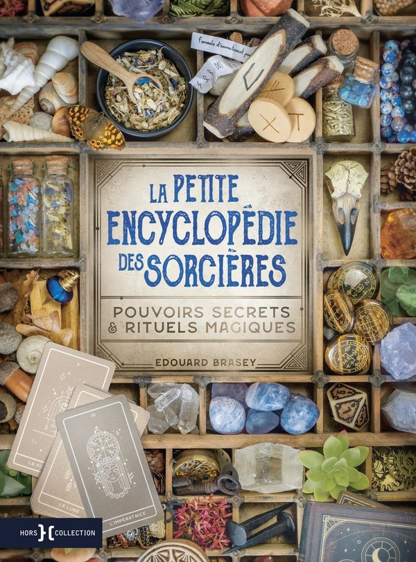La petite encyclopédie des sorcières. Pouvoirs secrets & rituels magiques