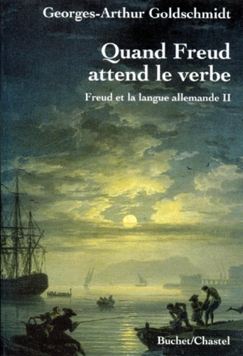 Freud et la langue allemande. Tome 2, Quand Freud attend le verbe