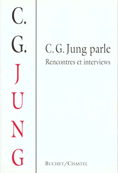 C. G. Jung parle. Rencontres et interviews