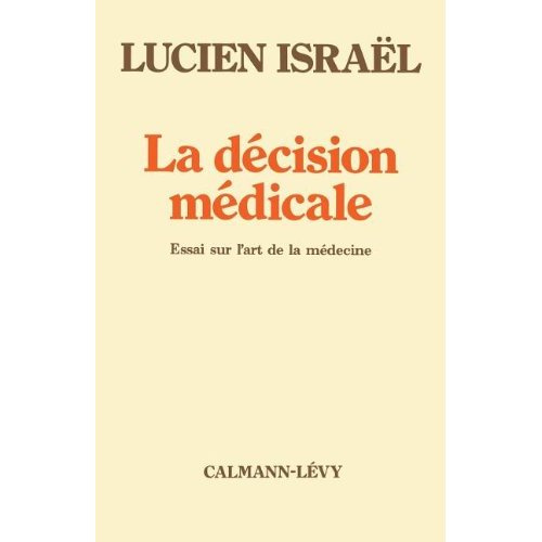 La décision médicale. Essai sur l'art de la médecine
