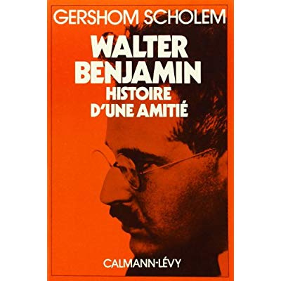 Walter Benjamin. Histoire d'une amitié