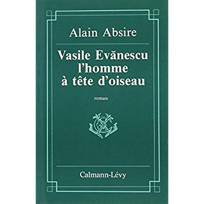 VASILE EVANESCU, L'HOMME A LA TETE D'OISEAU