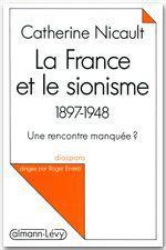 La France et le sionisme (1897-1948). Une rencontre manquée ?