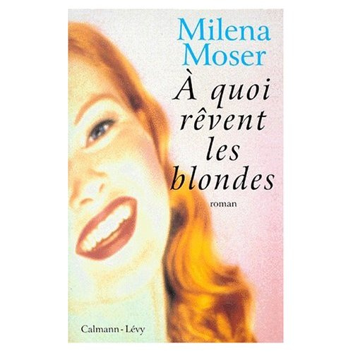 À quoi rêvent les blondes