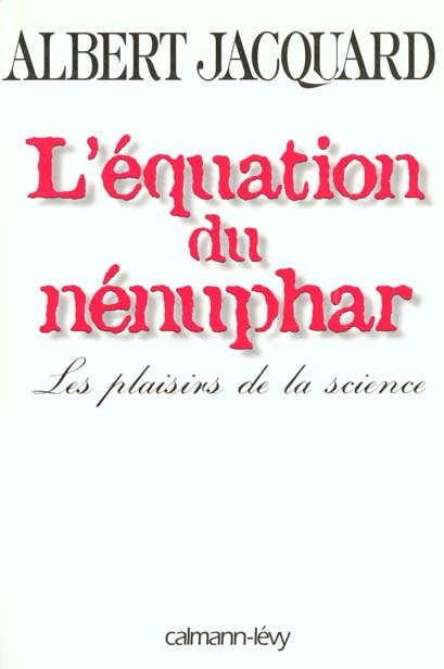 L'EQUATION DU NENUPHAR. Les plaisirs de la science