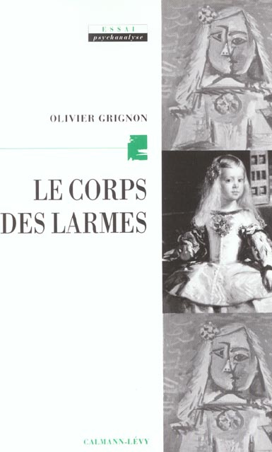 Le corps des larmes. La psychanalyse et la douleur d'exister