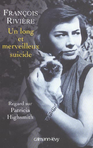 Un long et merveilleux suicide. Regard sur Patricia Highsmith