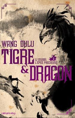 Tigre et Dragon Tome 3 : Troisième époque : Li Mubai, l'épée précieuse