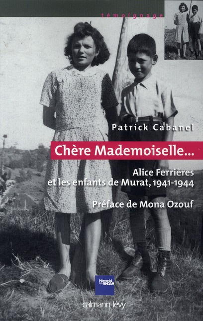 Chère Mademoiselle... Alice Ferrières et les enfants de Murat, 1941-1944