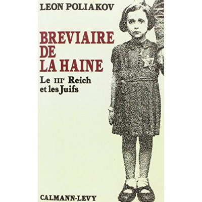 Bréviaire de la haine. Le III° Reich et les Juifs