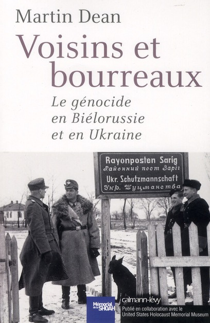 Voisins et bourreaux. Le génocide en Biélorussie et en Ukraine