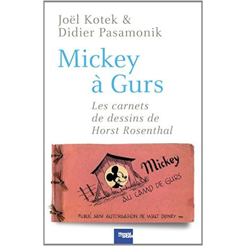 Mickey à Gurs. Les carnets de dessins de Horst Rosenthal