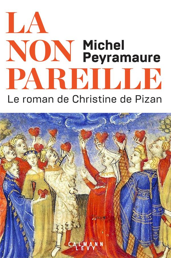 La non pareille. Le roman de Christine de Pizan